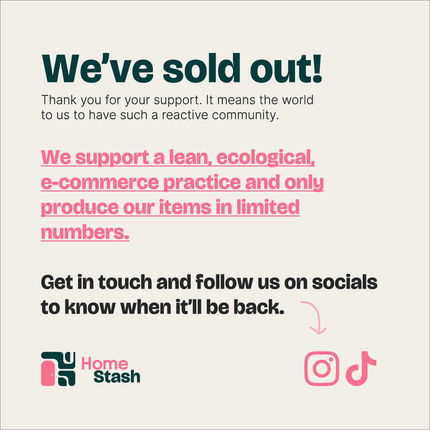 We've sold out! We support a lean, ecological, e-commerce practice and only produce our items in limited numbers.
Get in touch and follow us on socials to know when it’ll be back.